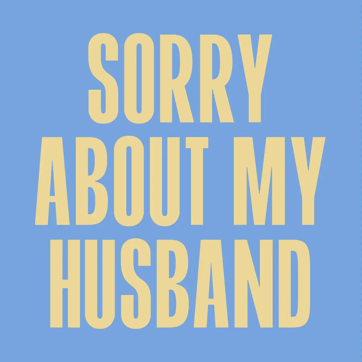 Sorry About My Husband Cocktail Napkin