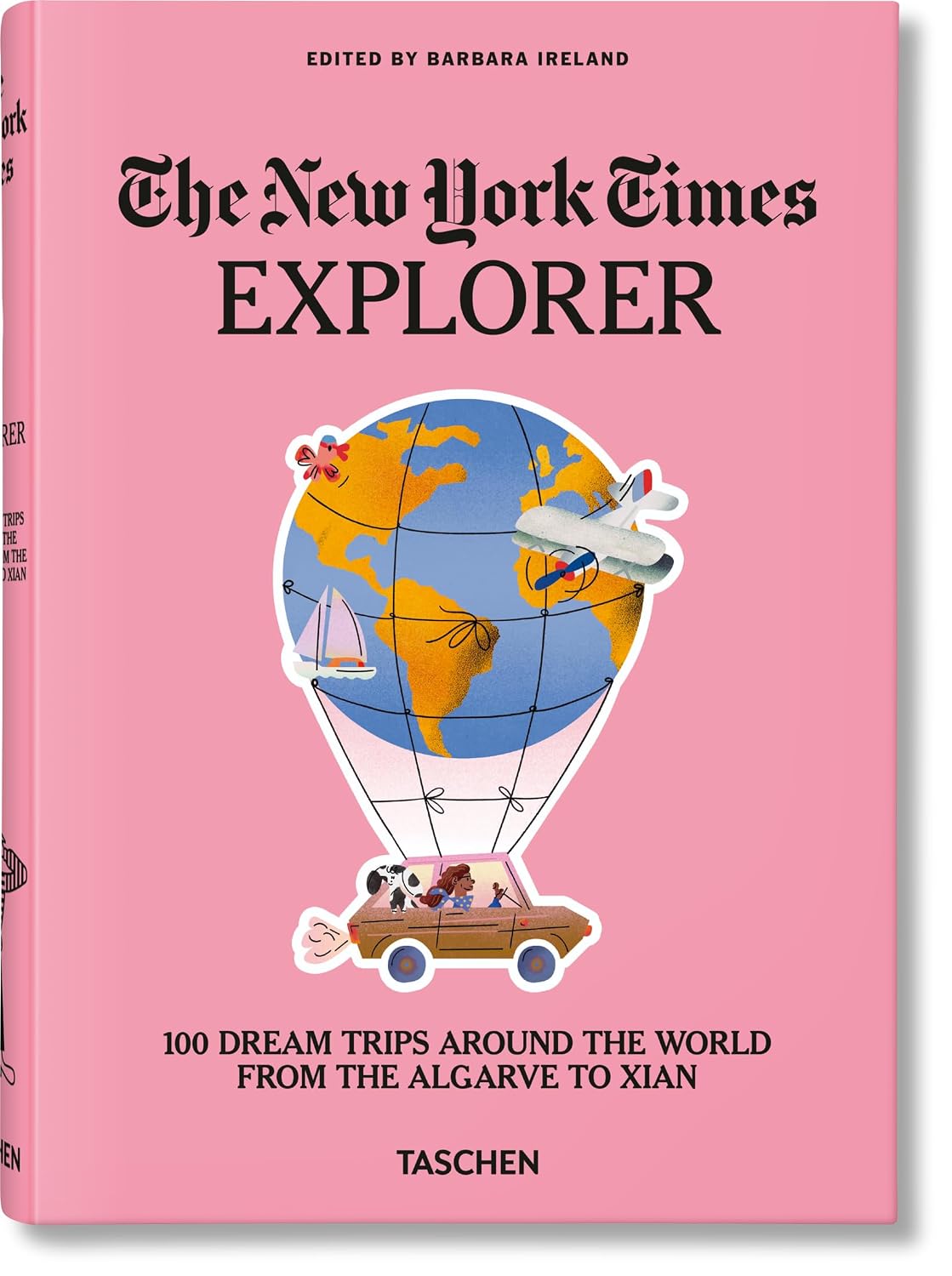 The New York Times Explorer: 100 Dream Trips Around the World
