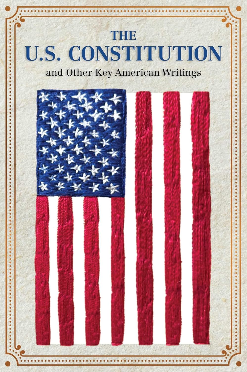 U.S. Constitution and Other Key American Writings