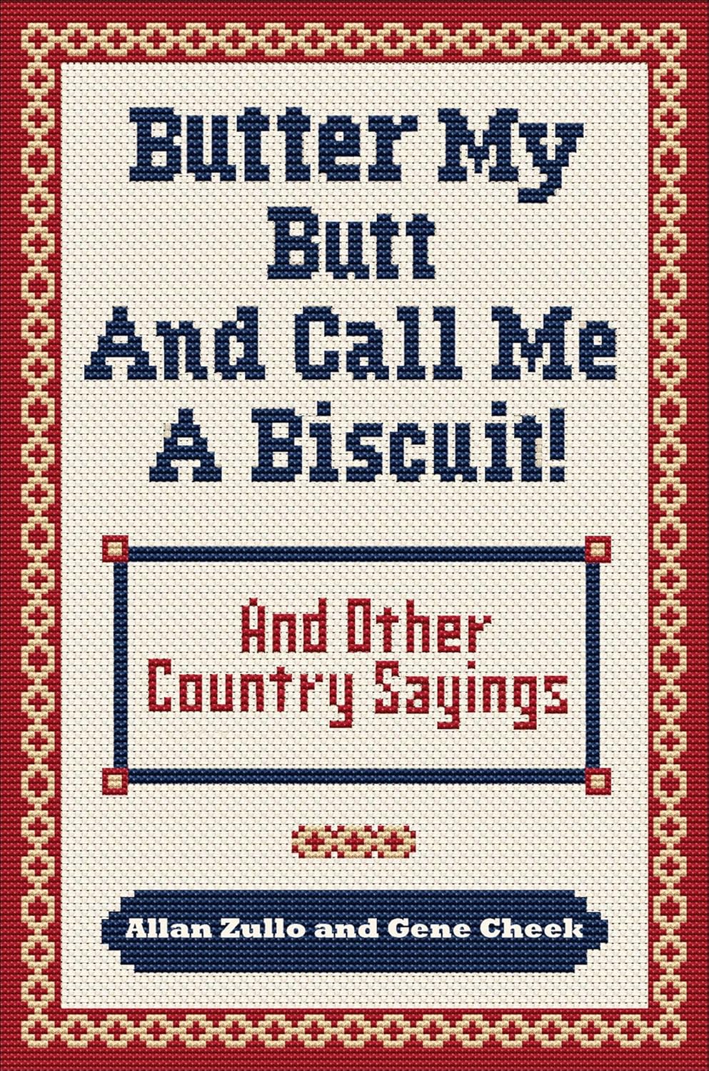 Butter My Butt and Call Me a Biscuit