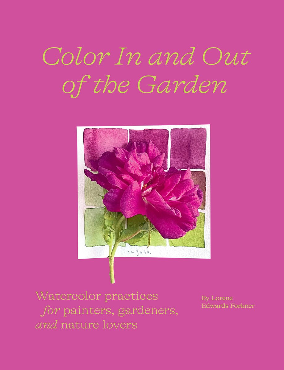 Color In and Out of the Garden: Watercolor Practic