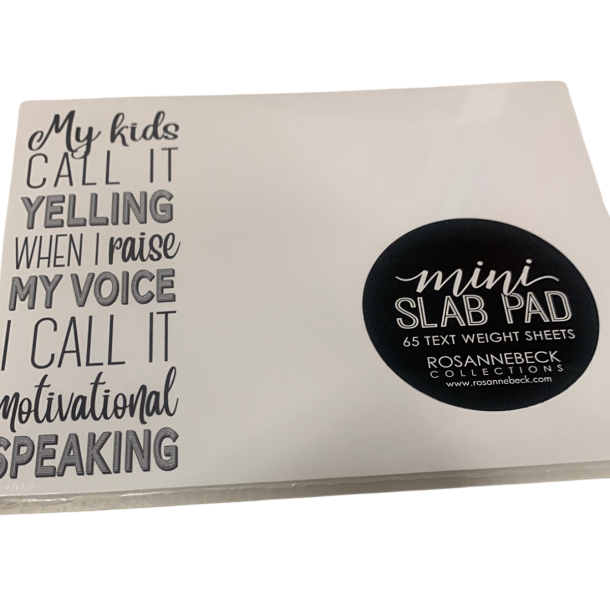 Mini Slab Pad - My Kids Call It Yelling When I Raise My Voice, I Call It Motivational Speaking