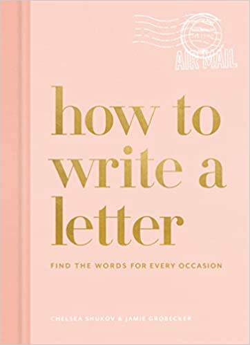 How to Write a Letter: Find The Words For Every Occasion