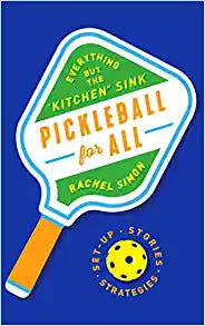 Pickleball for All: Everything but the "Kitchen" Sink