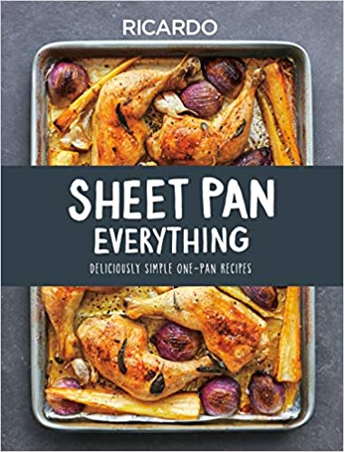 Sheet Pan Everything: Deliciously Simple One-Pan Recipes